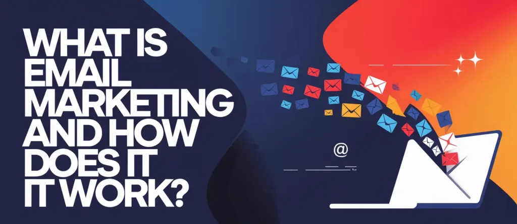 what is email marketing and how does it work