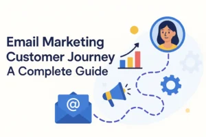 Email Marketing Customer Journey: A Complete Guide